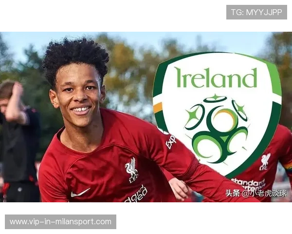 利物浦加速青训革新，提前晋升新星引领未来